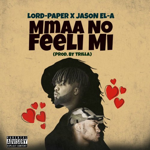 Lord Paper ft Jason EL-A – Mmaa No Feeli Mi (Prod By Trilla) Lord Paper outdoors 'Mmaa No Feeli Mi', his first official song for 2017 - Lord Paper ft Jason EL-A - Mmaa No Feeli Mi (Prod By Trilla)