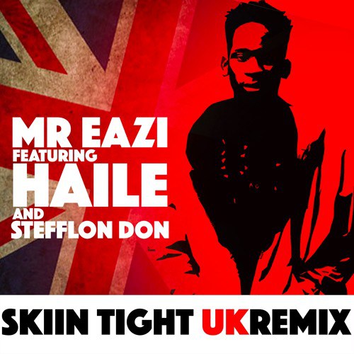 Mr Eazi ft Haile x Steflon Don – Skin Tight (UK Remix) Mr Eazi ft Haile x Steflon Don - Skin Tight (UK Remix)