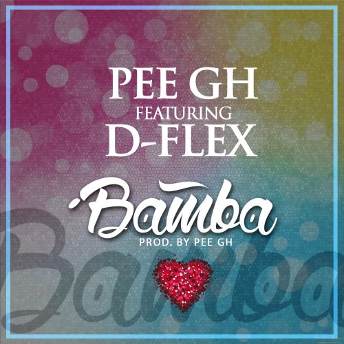 PEE GH ft D-Flex – Bamba (Prod By PEE Gh) Bamba by Ghanaian record producer Pee GH | PEE GH ft D-Flex - Bamba (Prod By PEE Gh)