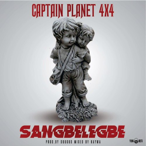 Captain Planet (4×4) – Sangbelegbe (Prod by Dugud) Captain Planet (4x4) - Sangbelegbe (Prod by Dugud)