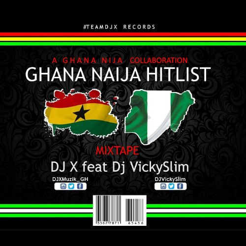 DJ X feat. DJ Vickyslim – Ghana Naija Hitlist (Ghana Naija Collabo) DJ X feat. DJ Vickyslim - Ghana Naija Hitlist (Ghana Naija Collabo)