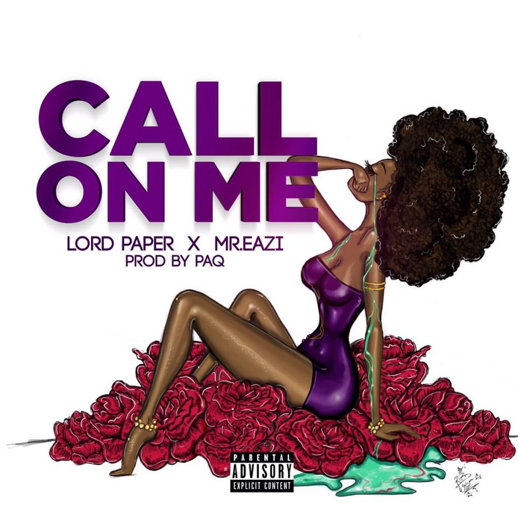 Lord Paper – Call On Me (feat. Mr. Eazi)(Prod By Paq) Lord Paper - Call On Me (feat. Mr. Eazi)(Prod By Paq)