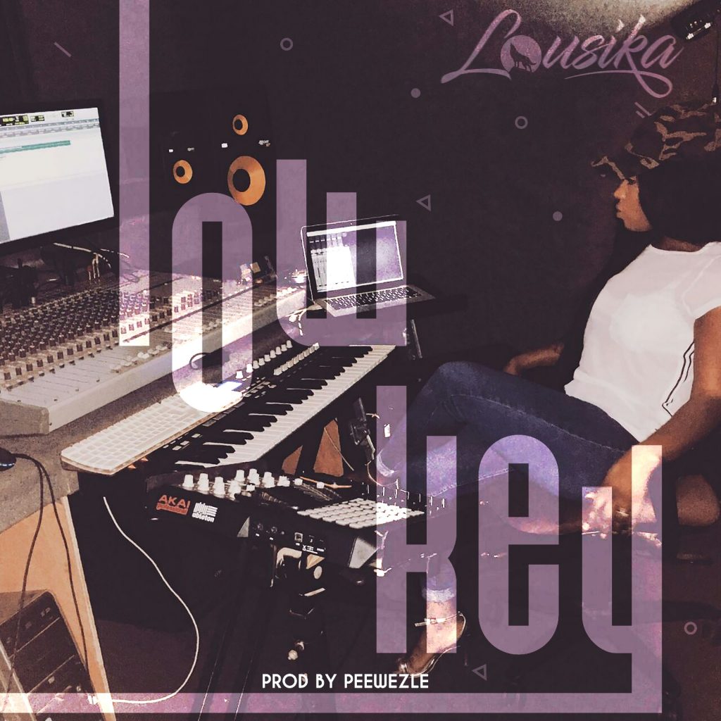 Lousika – Low Key (Prod By Peewezel) Lousika - Low Key (Prod By Peewezel)
