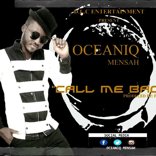 Oceaniq Mensah – Call Me Back (Prod By P.Qwase) Oceaniq Mensah - Call Me Back (Prod By P.Qwase)