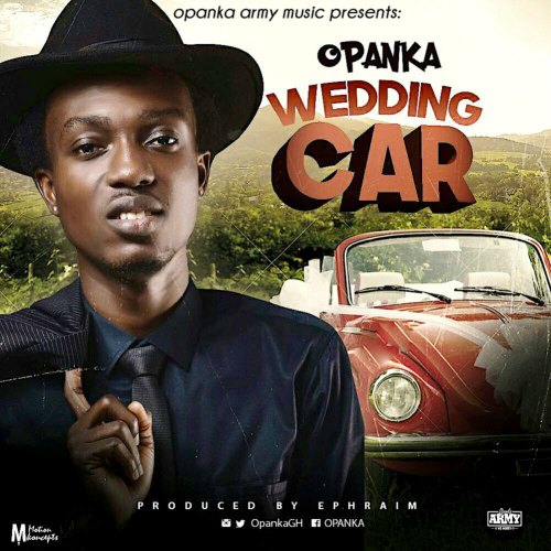 Opanka – Wedding Car (Prod by Ephraim) Opanka - Wedding Car (Prod by Ephraim)