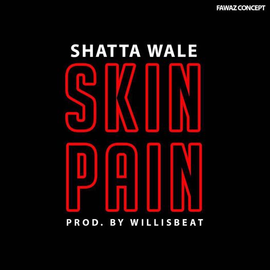 Shatta Wale – Skin Pain (Prod By WillisBeatz) Shatta Wale - Skin Pain (Prod By WillisBeatz)