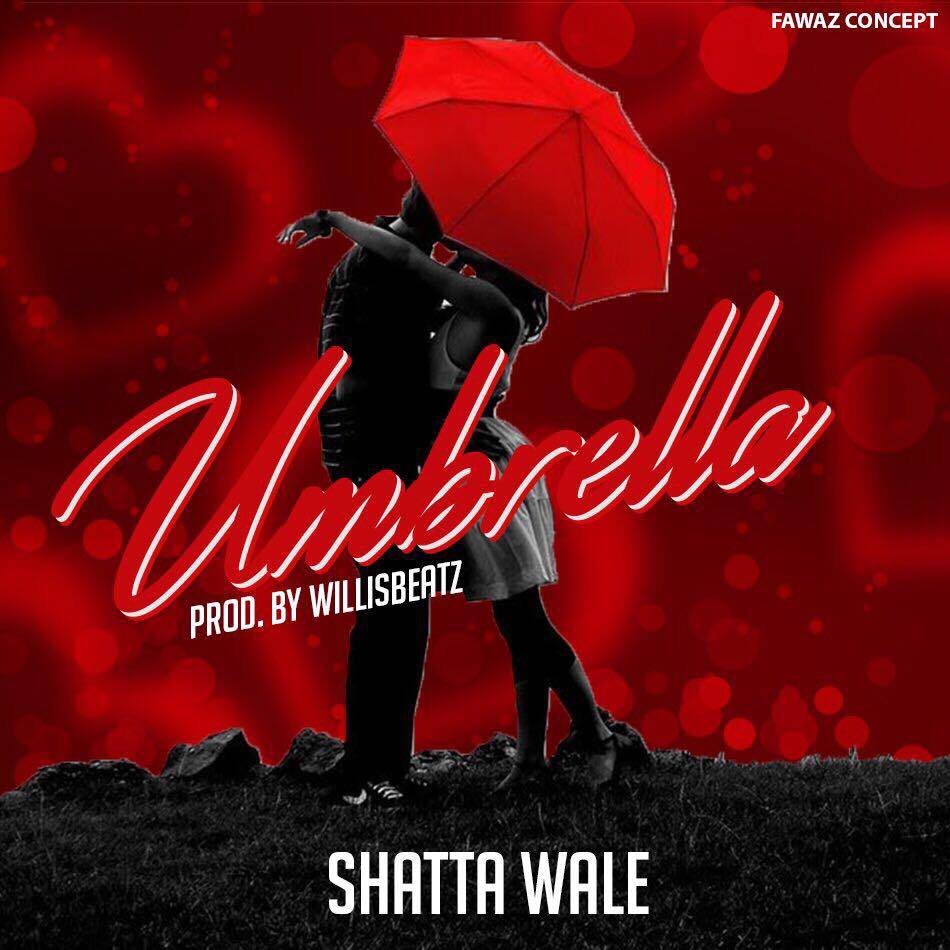 Shatta Wale – Umbrella (Prod By WillisBeatz) Shatta Wale - Umbrella (Prod By WillisBeatz)