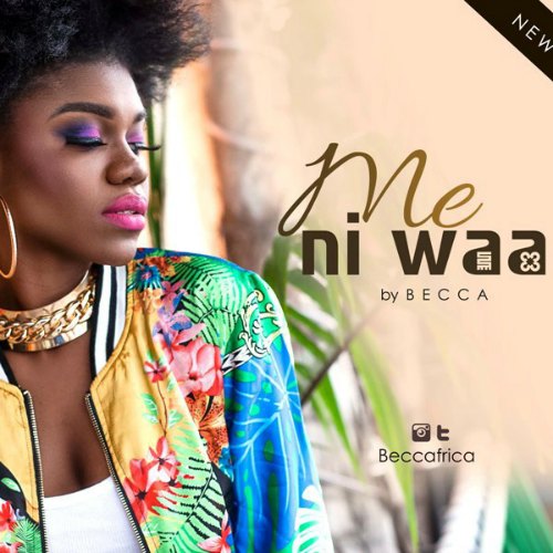 Becca – Me Ni Waa (Prod by Richie Mensah) Becca - Me Ni Waa (Prod by Richie Mensah)