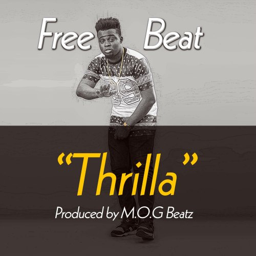 FREE BEAT: Thrilla (Prod By M.O.G Beatz) FREE BEAT: Thrilla (Prod By M.O.G Beatz)