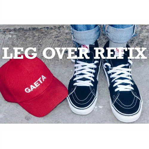 Gaeta – Leg Over (Refix) Gaeta - Leg Over (Refix)