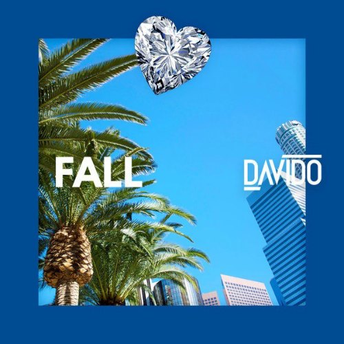 Davido – Fall (Prod. By Kiddominant) Davido - Fall (Prod. By Kiddominant)