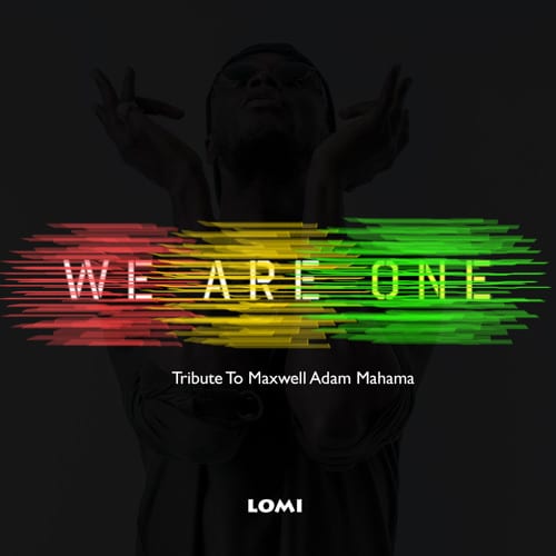 E.L – We Are One (Tribute to Maxwell Adam Mahama)(Prod By Sam 1) E.L - We Are One (Tribute to Maxwell Adam Mahama)(Prod By Sam 1)