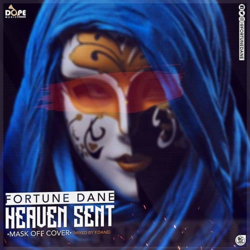 Fortune Dane – Heaven Sent (Mask Off Remix) Fortune Dane - Heaven Sent (Mask Off Remix)