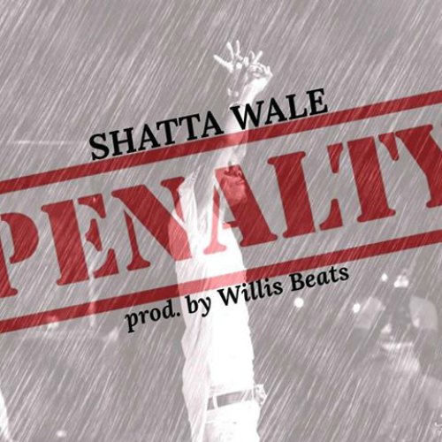 Shata Wale – Penalty (Prod By WillisBeatz) Shata Wale - Penalty (Prod By WillisBeatz)