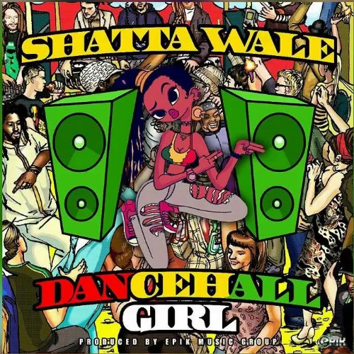 Shatta Wale – Dancehall Girl (Explicit)(Prod By Epik Music Group) Shatta Wale - Dancehall Girl (Explicit)(Prod By Epik Music Group)