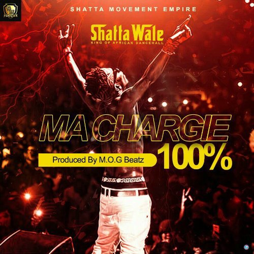 Shatta Wale – Ma Chargie 100% (Prod By M.O.G Beatz) Shatta Wale - Ma Chargie 100% (Prod By M.O.G Beatz)
