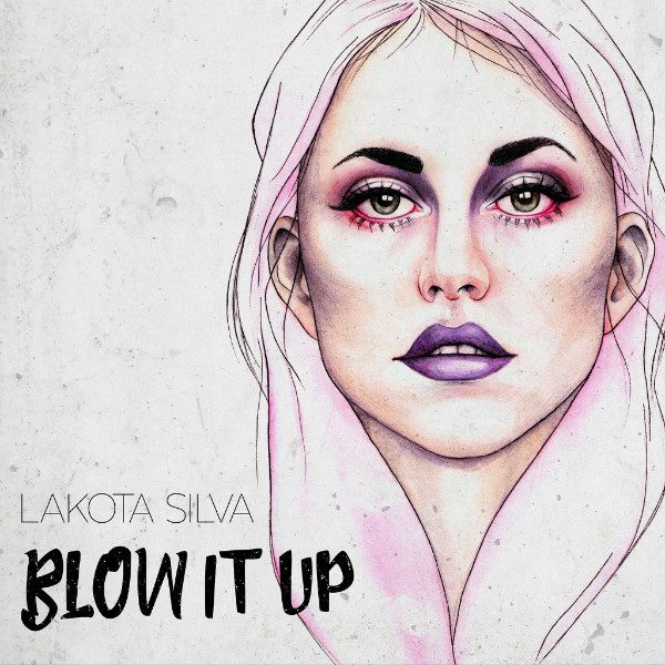 Lakota Silva – Blow It Up Lakota Silva - Blow It Up