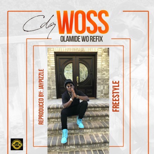 CDQ – Woss (Olamide Wo Refix) CDQ - Woss (Olamide Wo Refix)