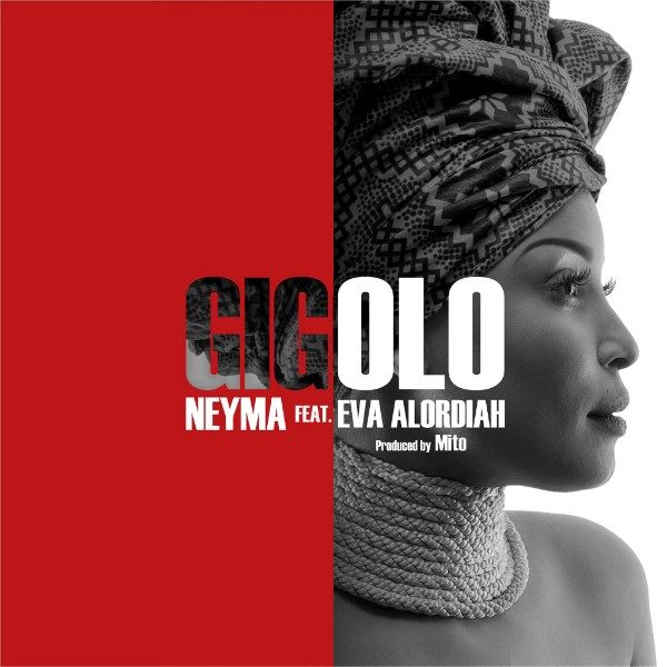 Neyma – Gigolo (feat. Eva Alordiah) Neyma - Gigolo (feat. Eva Alordiah)
