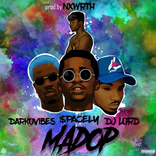 DJ Lord – Mad Op (feat. $pacely & DarkoVibes)(Prod. By Nxwrth) DJ Lord - Mad Op (2017)(feat. $pacely & DarkoVibes)
