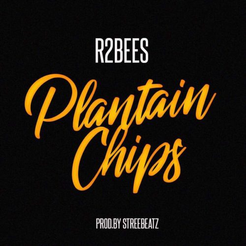 R2Bees – Plantain Chips (Prod. By StreetBeatz) R2Bees - Plantain Chips (Prod. By StreetBeatz)