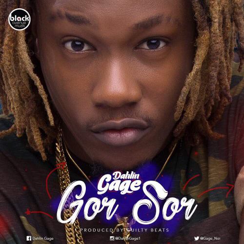 Dahlin Gage – Gor Sor (Prod. By Guilty Beatz) Dahlin Gage - Gor Sor (Prod. By Guilty Beatz)