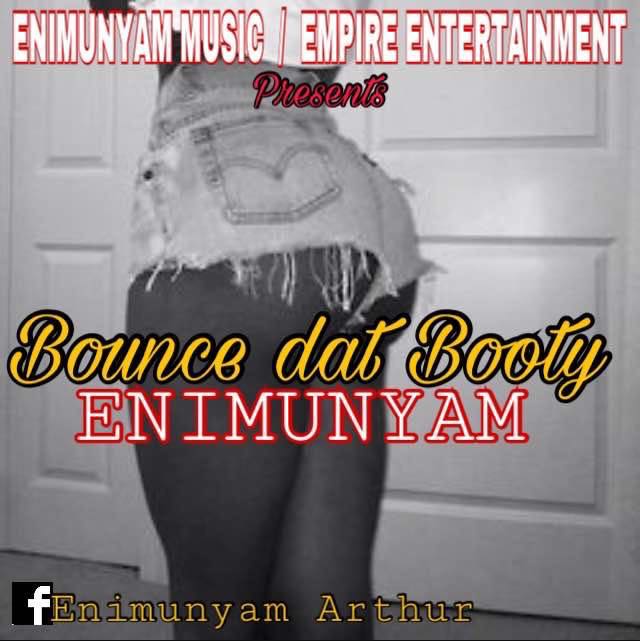 Enimunyam – Bounce Dat Booty (feat. Jaysam)(Mixed By Funky) Enimunyam - Bounce Dat Booty (feat. Jaysam)(Mixed By Funky)