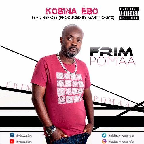 Kobina Ebo – Frimpomaa (feat. Nef Gee)(Prod. By Martino Keys) Kobina Ebo - Frimpomaa (feat. Nef Gee)(Prod. By Martino Keys) www.beatznation.com