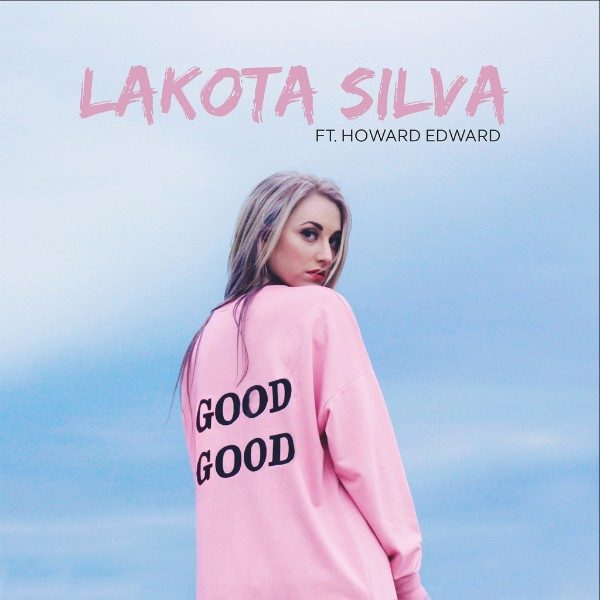 Lakota Silva – Good Good (feat. Howard Edward) Lakota Silva - Good Good (feat. Howard Edward)