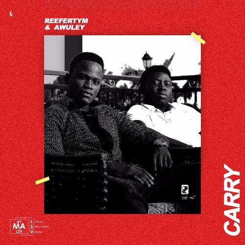 Reefer Tym x Awuley – Carry (Prod. By Reefer Tym) Reefer Tym x Awuley - Carry (Prod. By Reefer Tym)