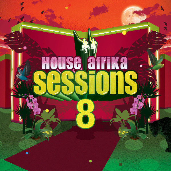 Various Artists – House Afrika Sessions Vol. 8 Various Artists - House Afrika Sessions Vol. 8