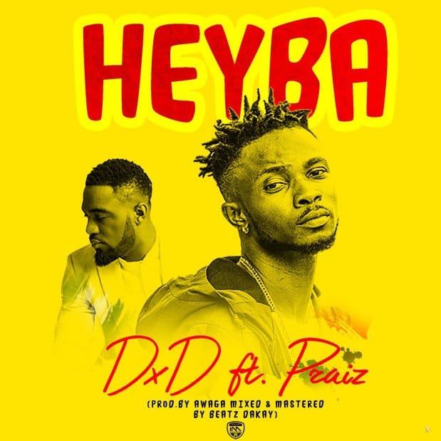 DXD – Heyba (feat. Praiz)(Prod. By Awaga) DXD - Heyba (feat. Praiz)(Prod. By Awaga)