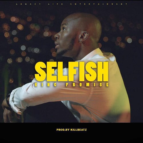 King Promise – Selfish (Prod. By KillBeatz) King Promise - Selfish (Prod. By KillBeatz)