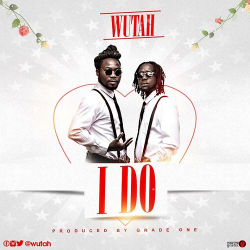 Wutah – I Do (Prod. By Grade Wan) Wutah - I Do (Prod. By Grade Wan)