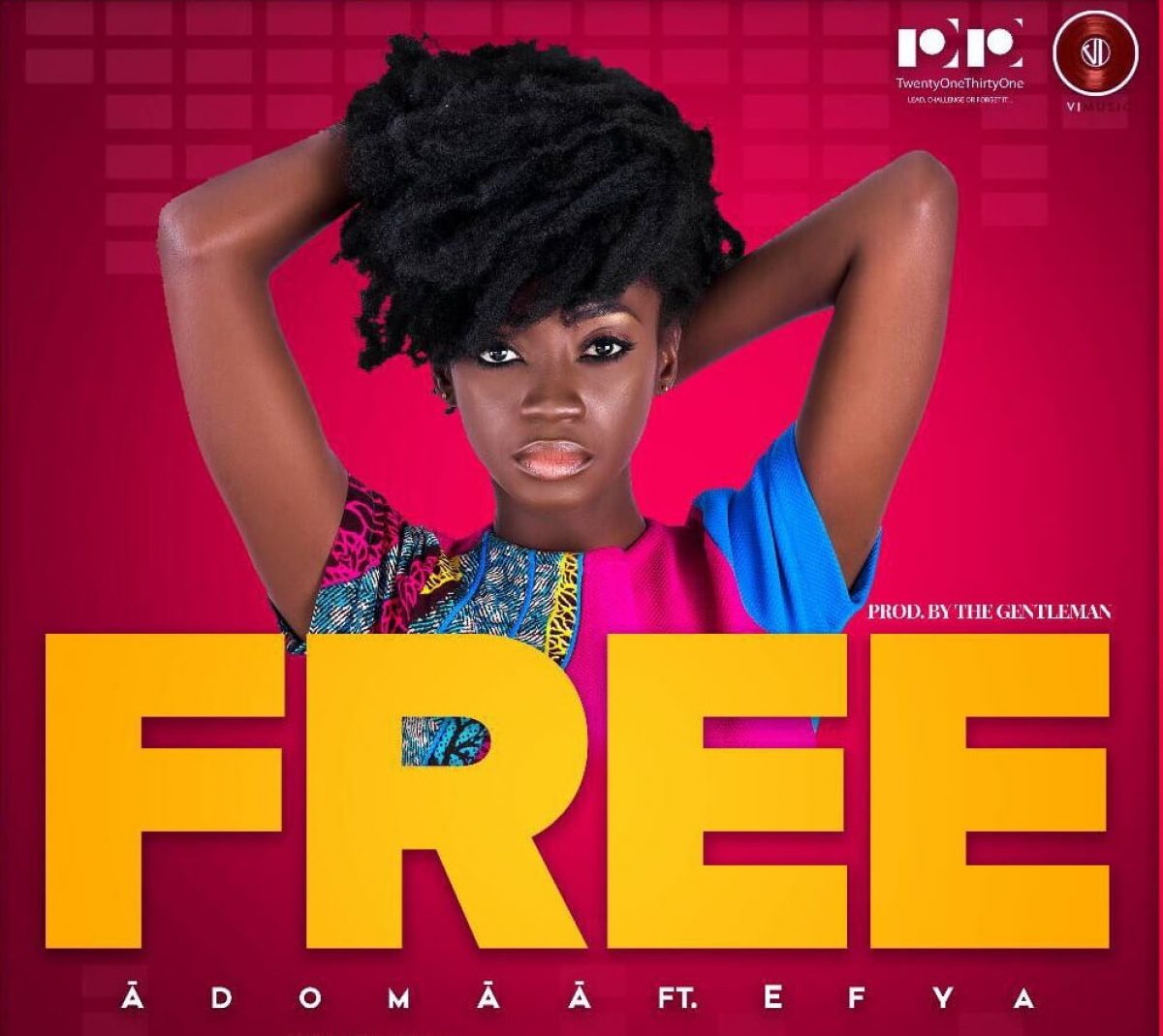 Adomaa - Free (feat. Efya)(Prod. By The Gentleman)