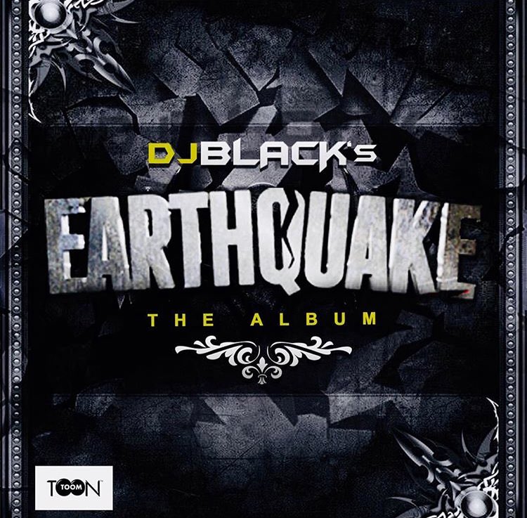 ALBUM: DJ Black – Earthquake ALBUM: DJ Black - Earthquake
