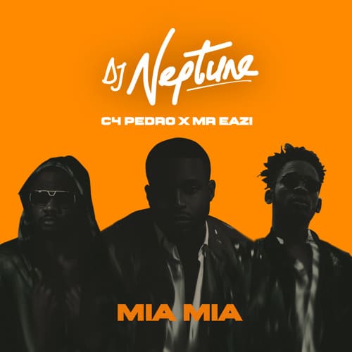 DJ Neptune – Mia Mia (feat. C4 Pedro & Mr Eazi) & (feat. Mr Eazi) DJ Neptune - Mia Mia (feat. C4 Pedro & Mr Eazi) & (feat. Mr Eazi)