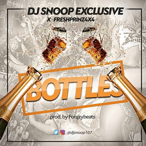DJ Snoop EXclusive X FreshPrinz (4X4) – Bottles (Prod. By Forqzybeats) DJ Snoop EXclusive X FreshPrinz (4X4) - Bottles (Prod. By Forqzybeats)