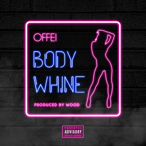 Offei – Body Whine (Prod. By Woode) Offei - Body Whine (Prod. By Woode)