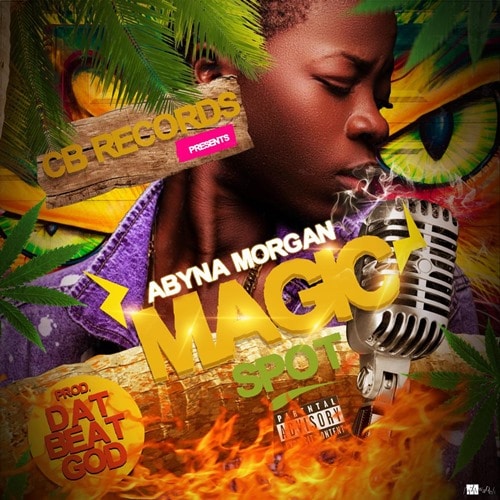 Abyna Morgan – Magic Spot (Prod. by DatBeatGod) Abyna Morgan - Magic Spot (Prod. by DatBeatGod)