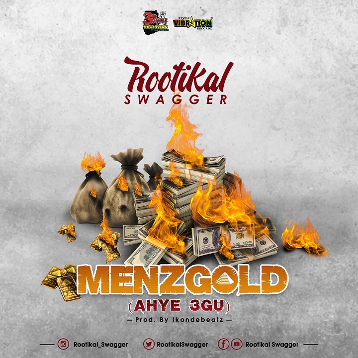 Rootikal Swagger – MenzGold (Ahye 3gu) (Prod. by Ikondebeatz) Rootikal Swagger - MenzGold (Ahye 3gu) (Prod. by Ikondebeatz)
