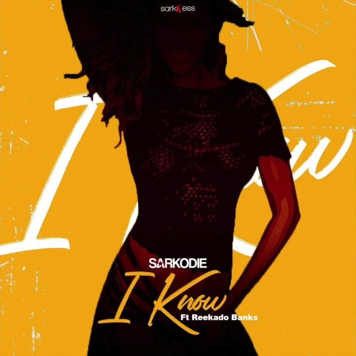 Sarkodie – I Know (feat. Reekado Banks) (Prod. By M.O.G Beatz) Sarkodie - I Know (feat. Reekado Banks)