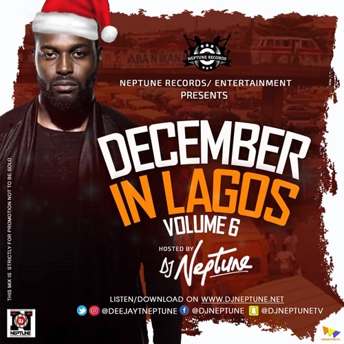 DJ Neptune – December In Lagos Vol 6 Mixtape dj neptune december in lagos