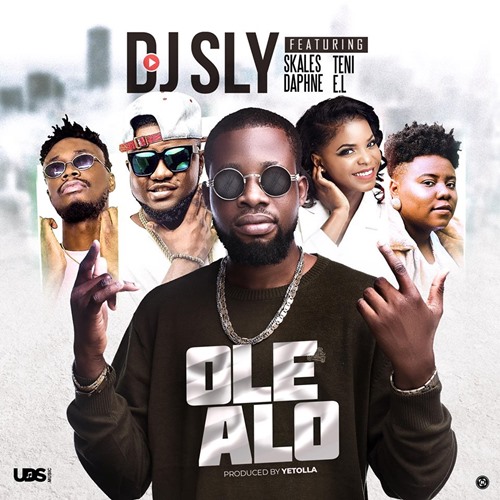 DJ Sly – Ole Alo (feat. Teni, Skales, Daphne, E.L) DJ Sly - Ole Alo (feat. Teni, Skales, Daphne, E.L)