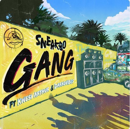 Sneakbo – Gang (feat. Kwesi Arthur x Darkovibes) (Prod. By Kuvie) Sneakbo - Gang (feat. Kwesi Arthur x Darkovibes)