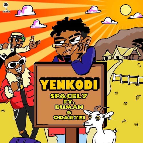 Spacely – Yenkodi (feat. Buman & Odartei)(Prod. By Eargasm) Spacely - Yenkodi (feat. Buman & Odartei)(Prod. By Eargasm)