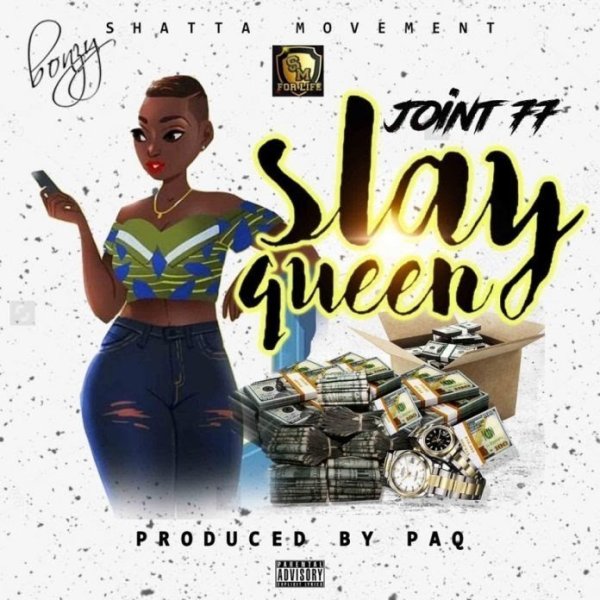 Joint 77 – Slay Queen (Prod. By Paq) Joint 77 - Slay Queen (Prod. By Paq)