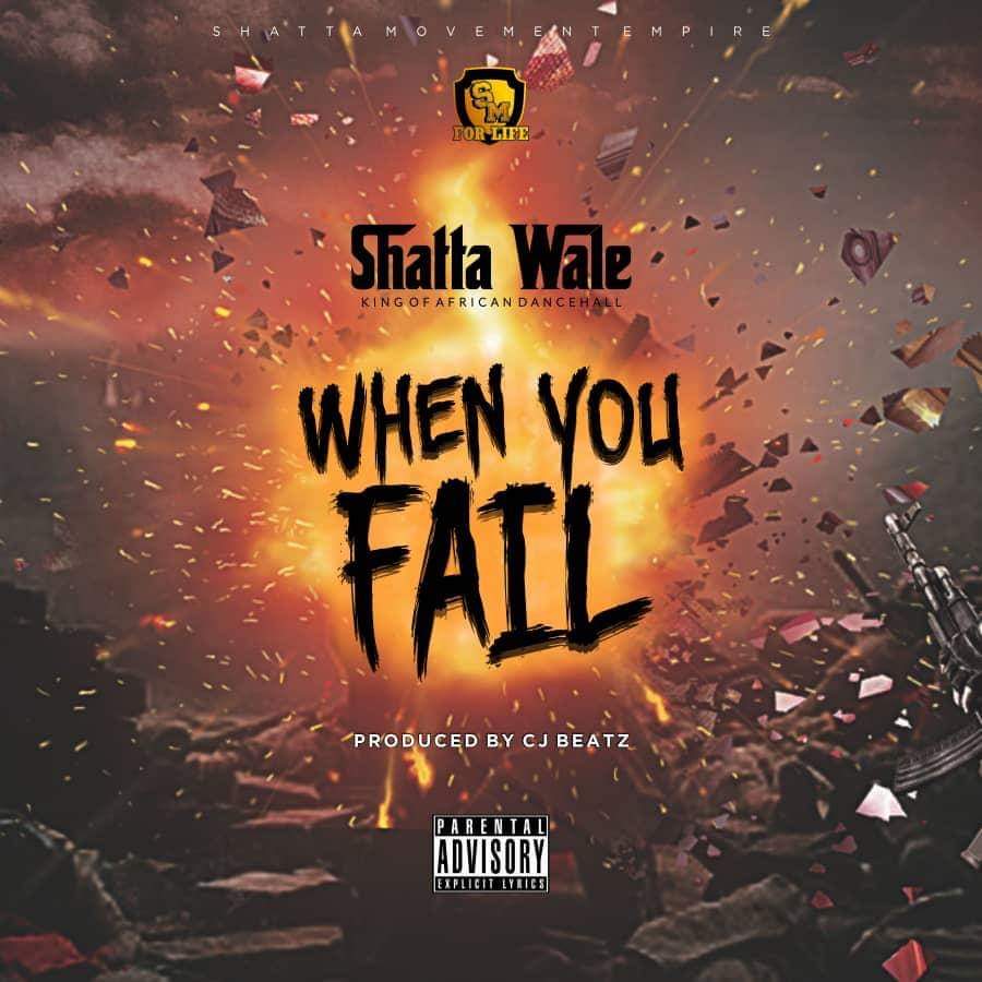 Shatta Wale – When You Fail (Prod. By itzCJ) Shatta Wale - When You Fail (Prod. By itz CJ)