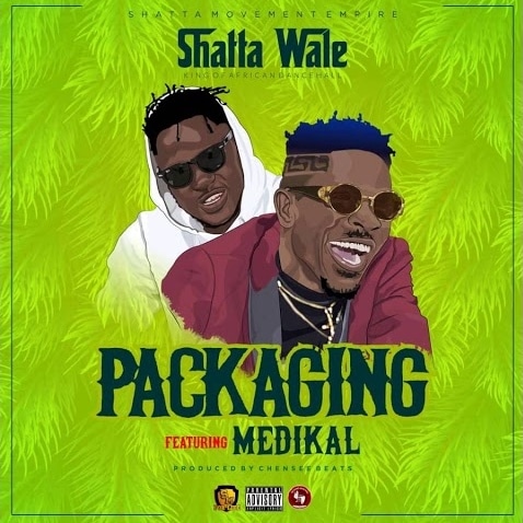 Shatta Wale – Packaging (feat. Medikal) (Prod. By Chensee Beats) Shatta Wale - Packaging (feat. Medikal) (Prod. By Chensee Beats)