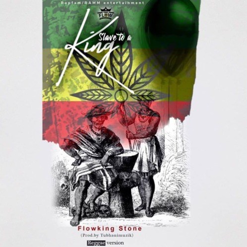 Flowking Stone – Slave To A King (Reggae Version) (Prod. By TubhaniMuzik) artwork Flowking Stone – Slave To A King (Reggae Version) (Prod. By TubhaniMuzik)